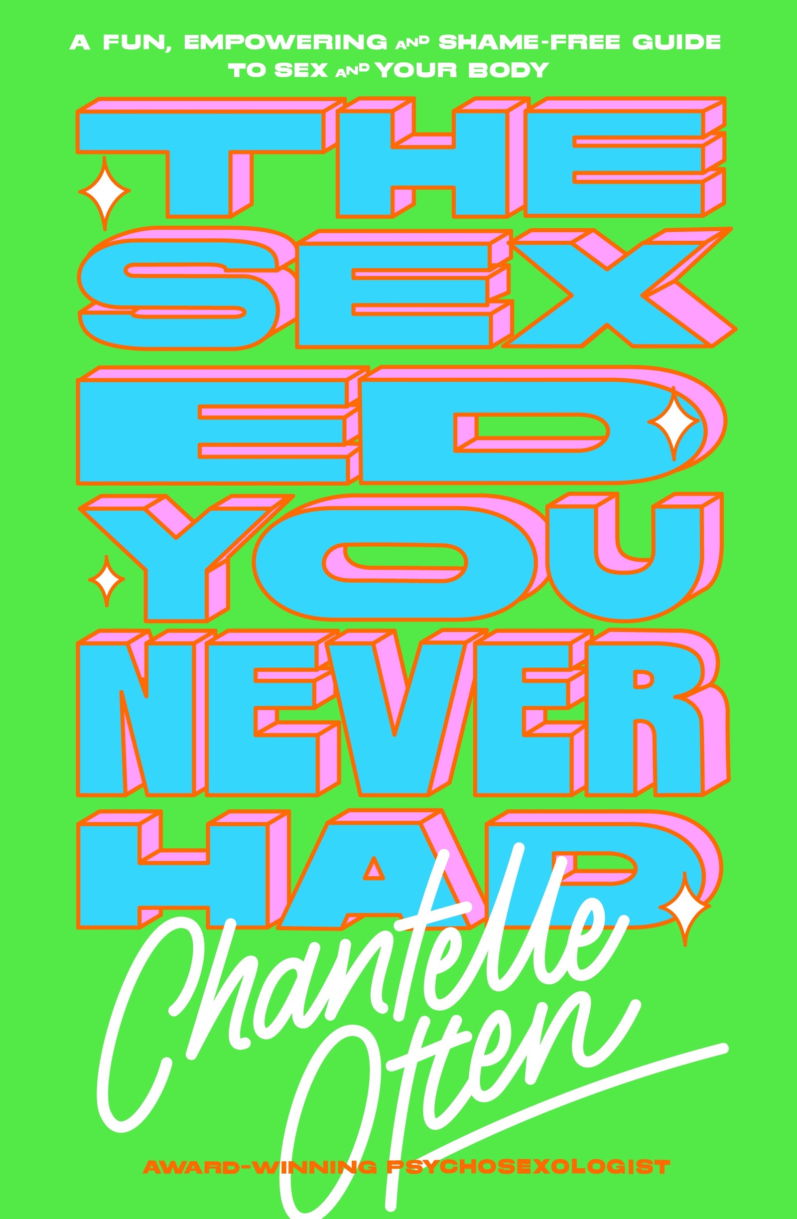 THE SEX ED YOU NEVER HAD / CHANTELLE OTTEN / BUY NOW ONLINE