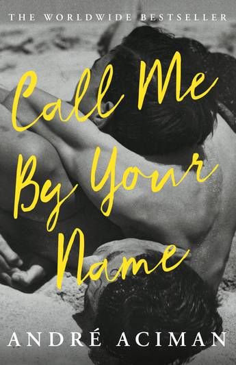 CALL ME BY YOUR NAME / ANDRE ACIMAN / BUY NOW ONLINE