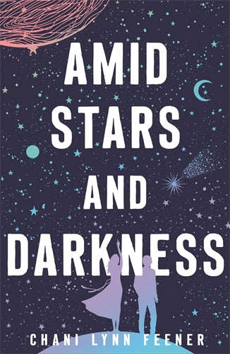 AMID STARS AND DARKNESS / CHANI LYNN FEENER / BUY NOW ONLINE 