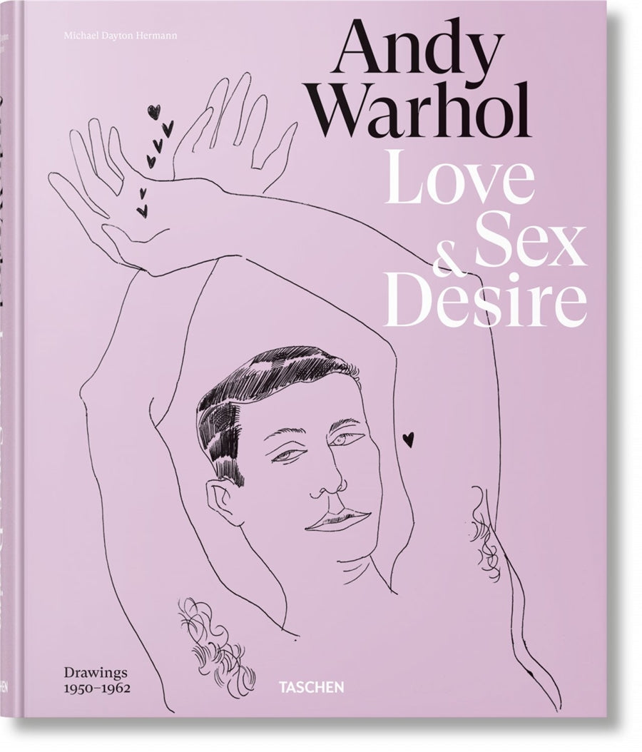 Andy Warhol. Love, Sex, and Desire. Drawings 1950–1962 / Blake Gopnik & Drew Zeiba / Buy Now Online