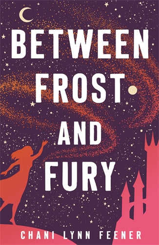 BETWEEN FROST AND FURY / CHANI LYNN FEENER / BUY NOW ONLINE 