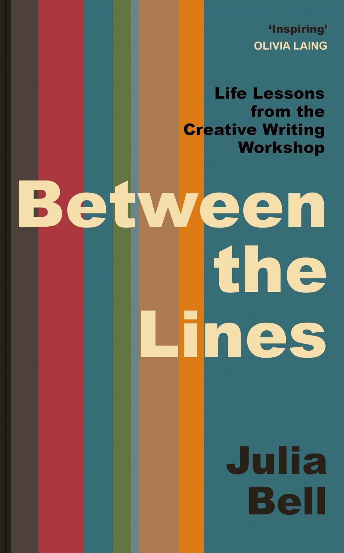 Between the Lines: Life Lessons from the Creative Writing Workshop
