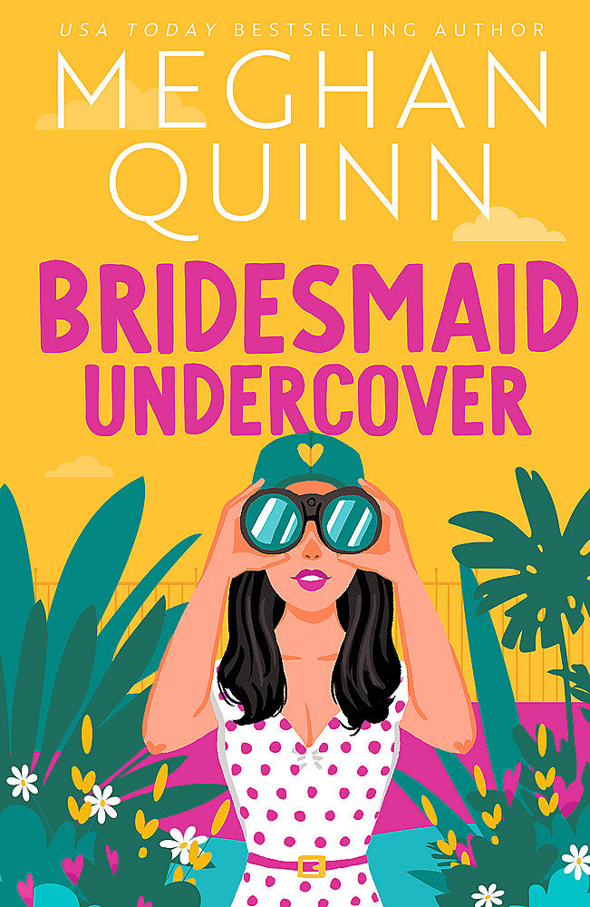 Bridesmaid Undercover by Meghan Quinn / Buy Now Online