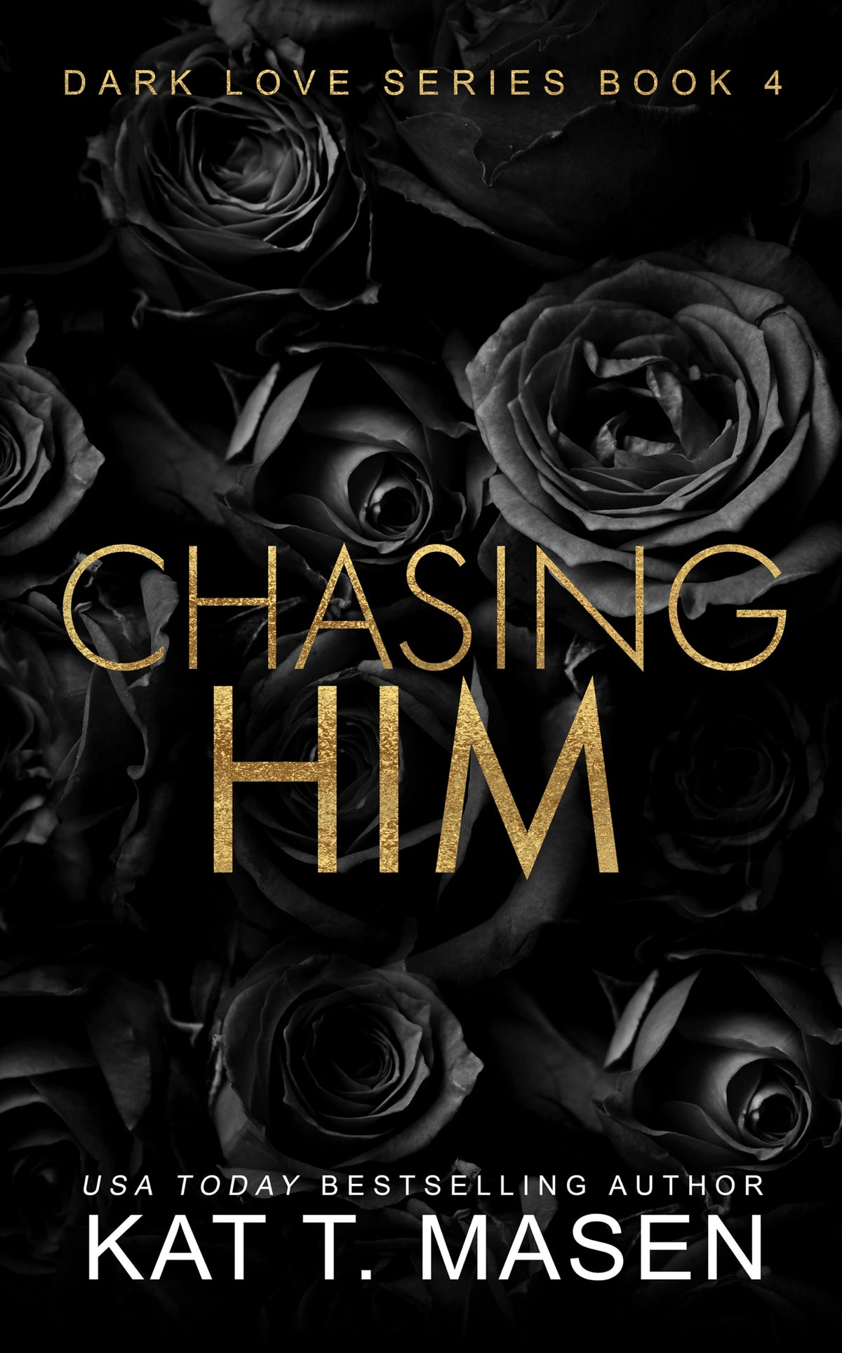 Chasing Him