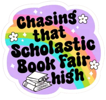 Chasing That Scholastic Book Fair High Sticker