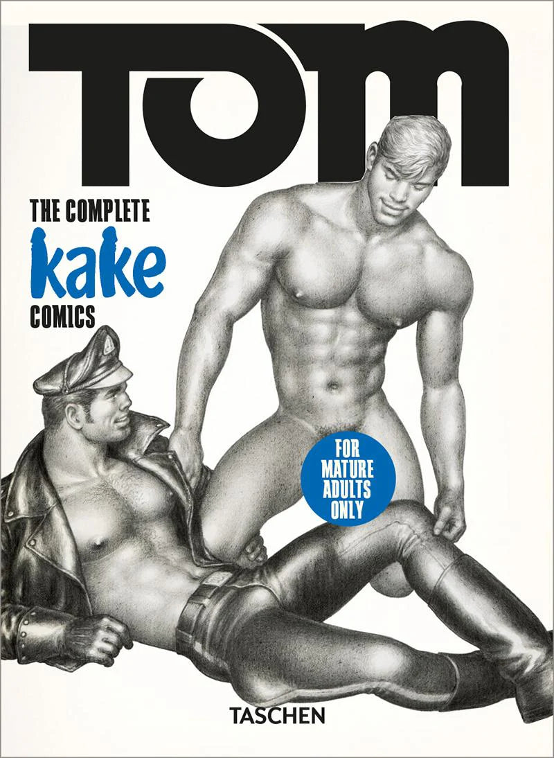 Tom of Finland. The Complete Kake Comics. 45th Ed.