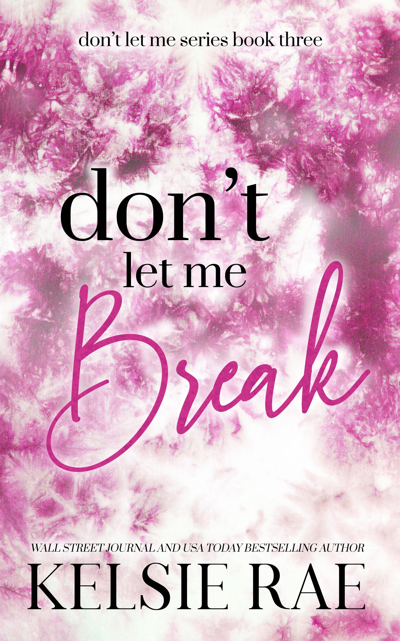 Don't Let Me Break / Kelsie Rae / Buy Now Online