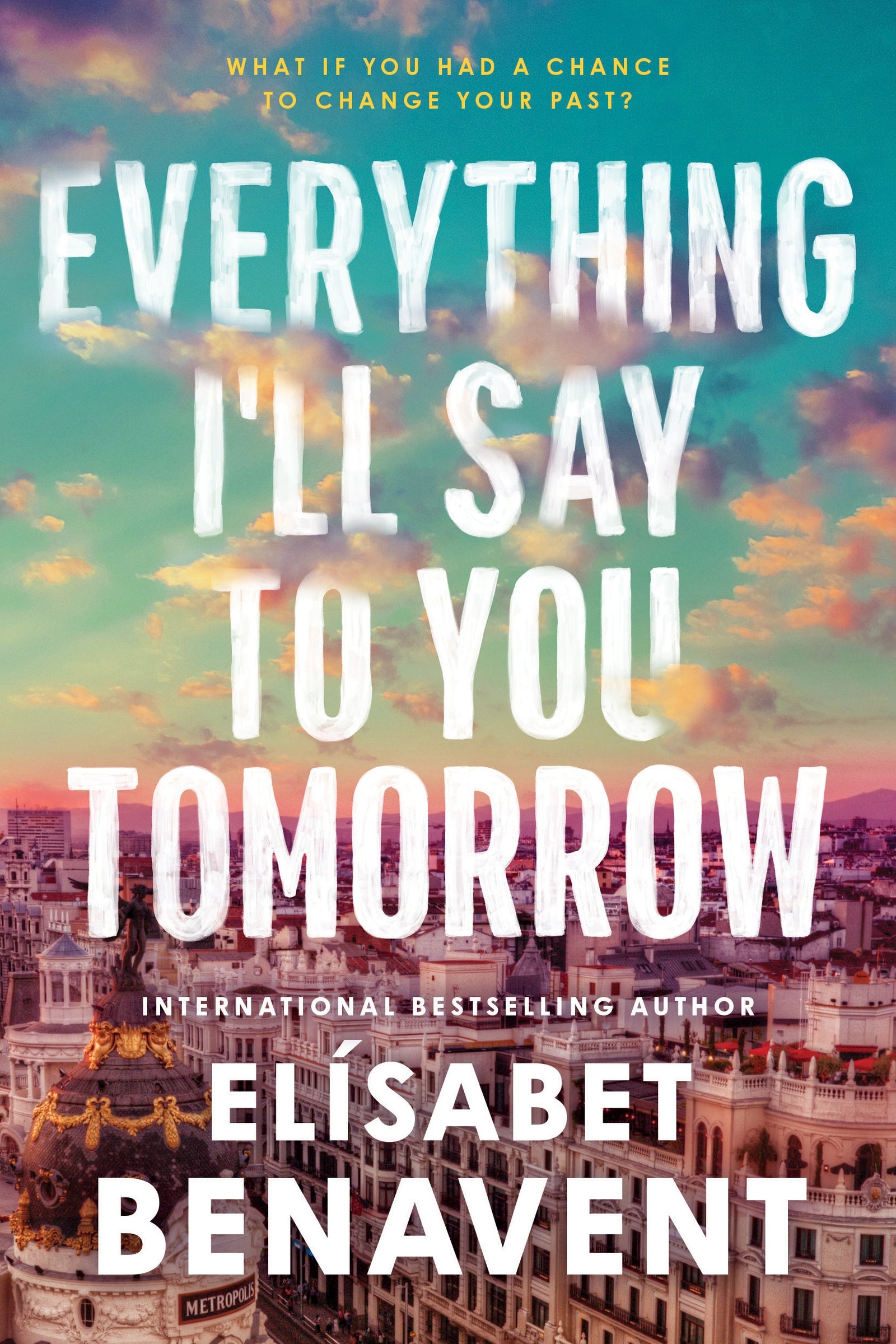 Everything I'll Say to You Tomorrow / Elísabet Benavent / Buy Now Online