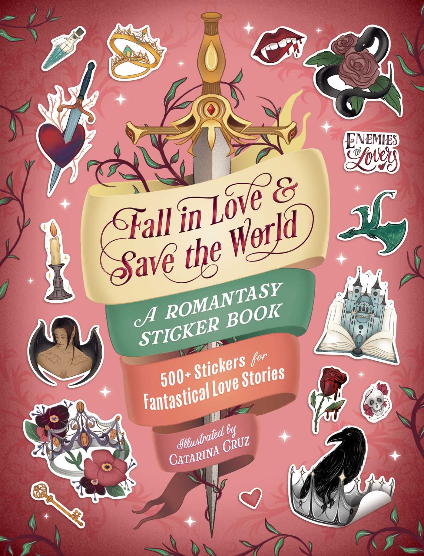 Fall in Love & Save the World: A Romantasy Sticker Book by Catarina Cruz