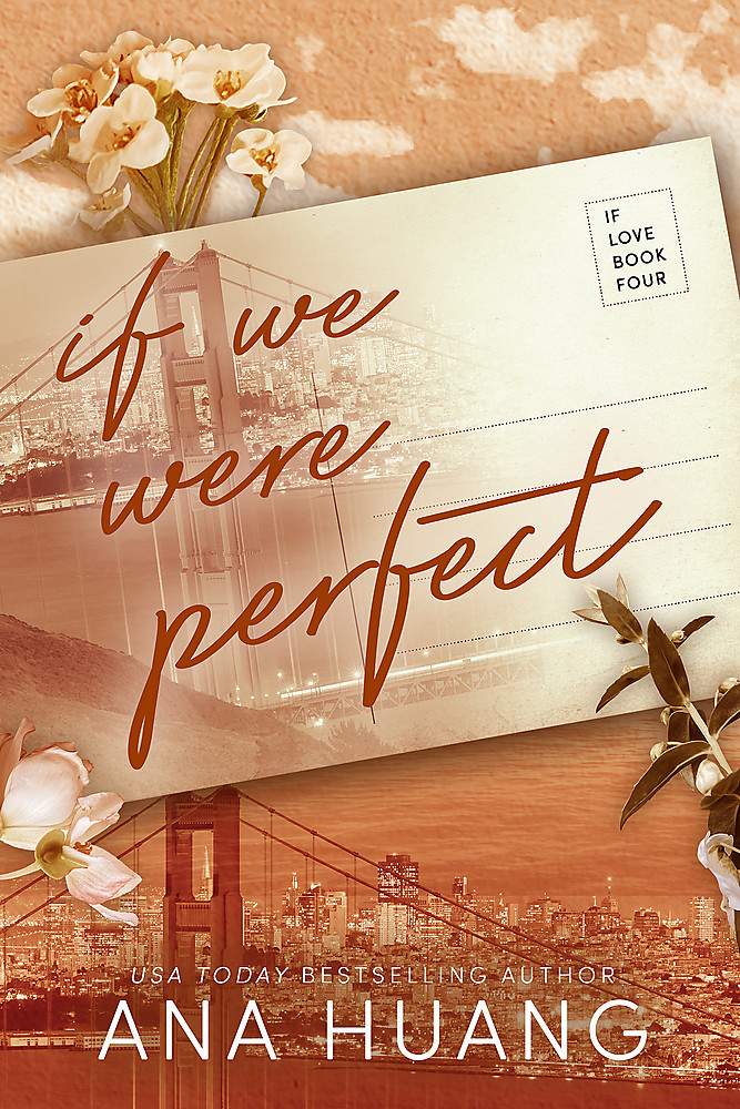 The image displays the cover of the book titled "If We Were Perfect" by Ana Huang. The cover showcases a romantic setting of the Golden Gate Bridge in the background, with a postcard and flowers in front.