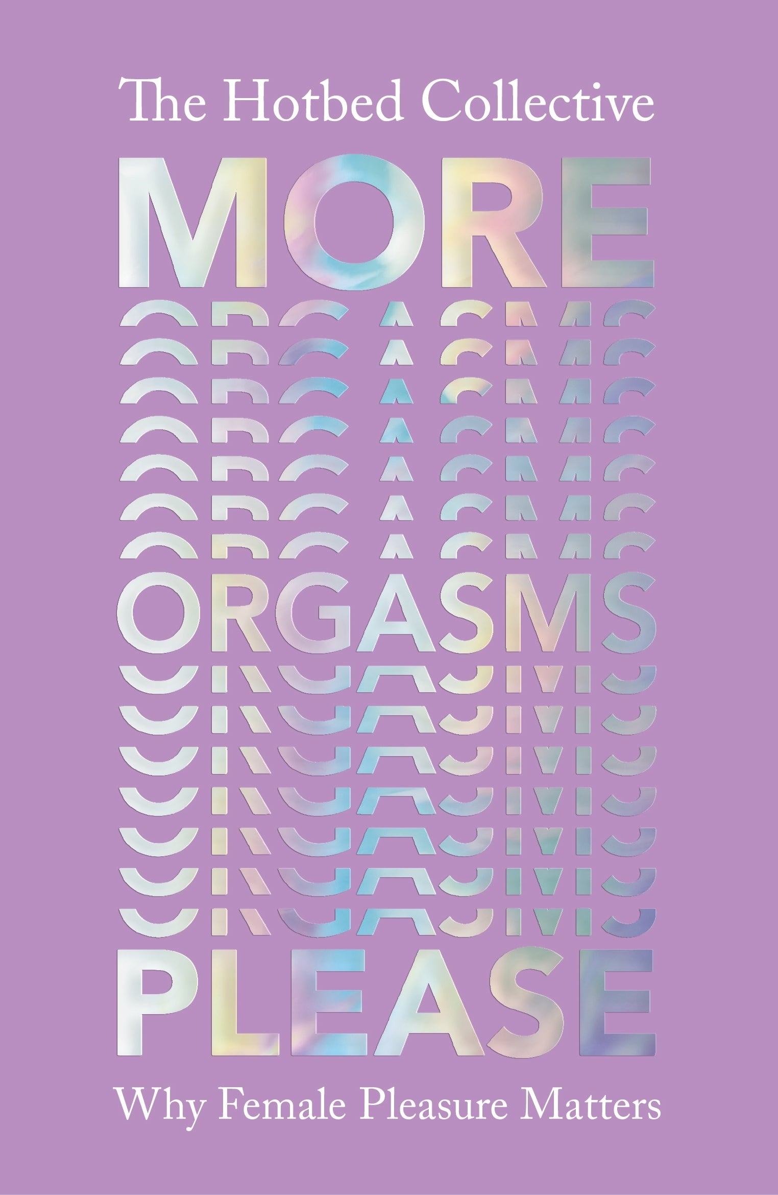 More Orgasms Please by Hot Bed Collective / Buy Now Online