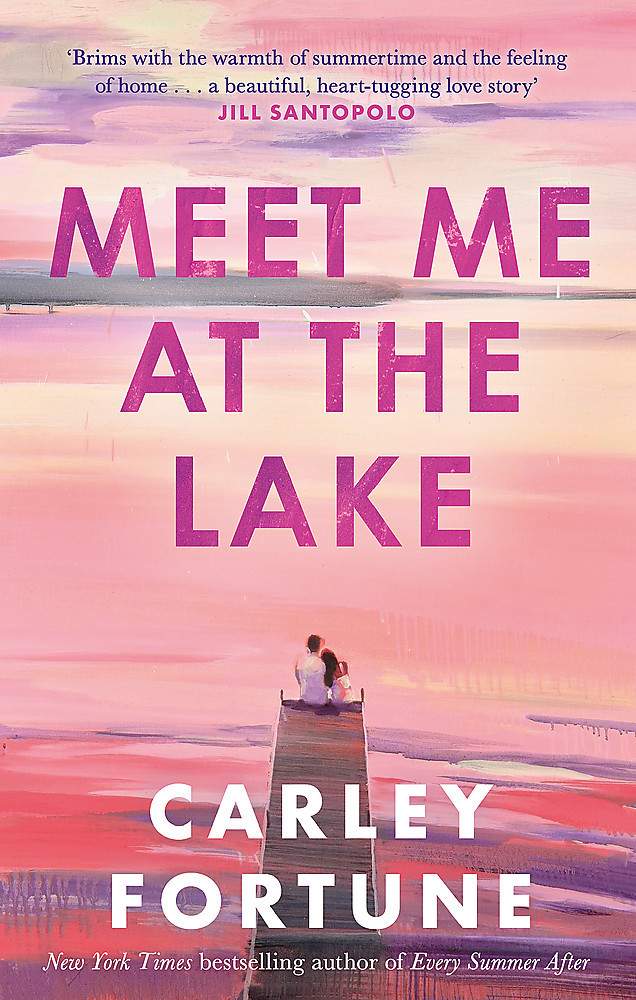 Meet Me At The Lake / Carley Fortune / Buy Now Online
