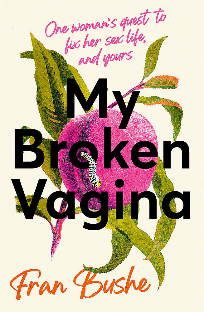 My Broken Vagina by Fran Bushe  