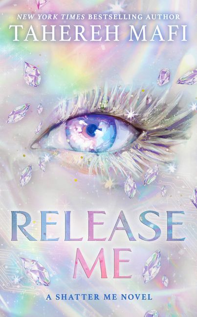 Book cover of 'Release Me' by Tahereh Mafi featuring a colorful eye design.