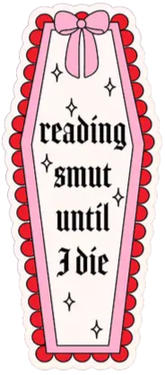 Reading Smut Until I Die Sticker