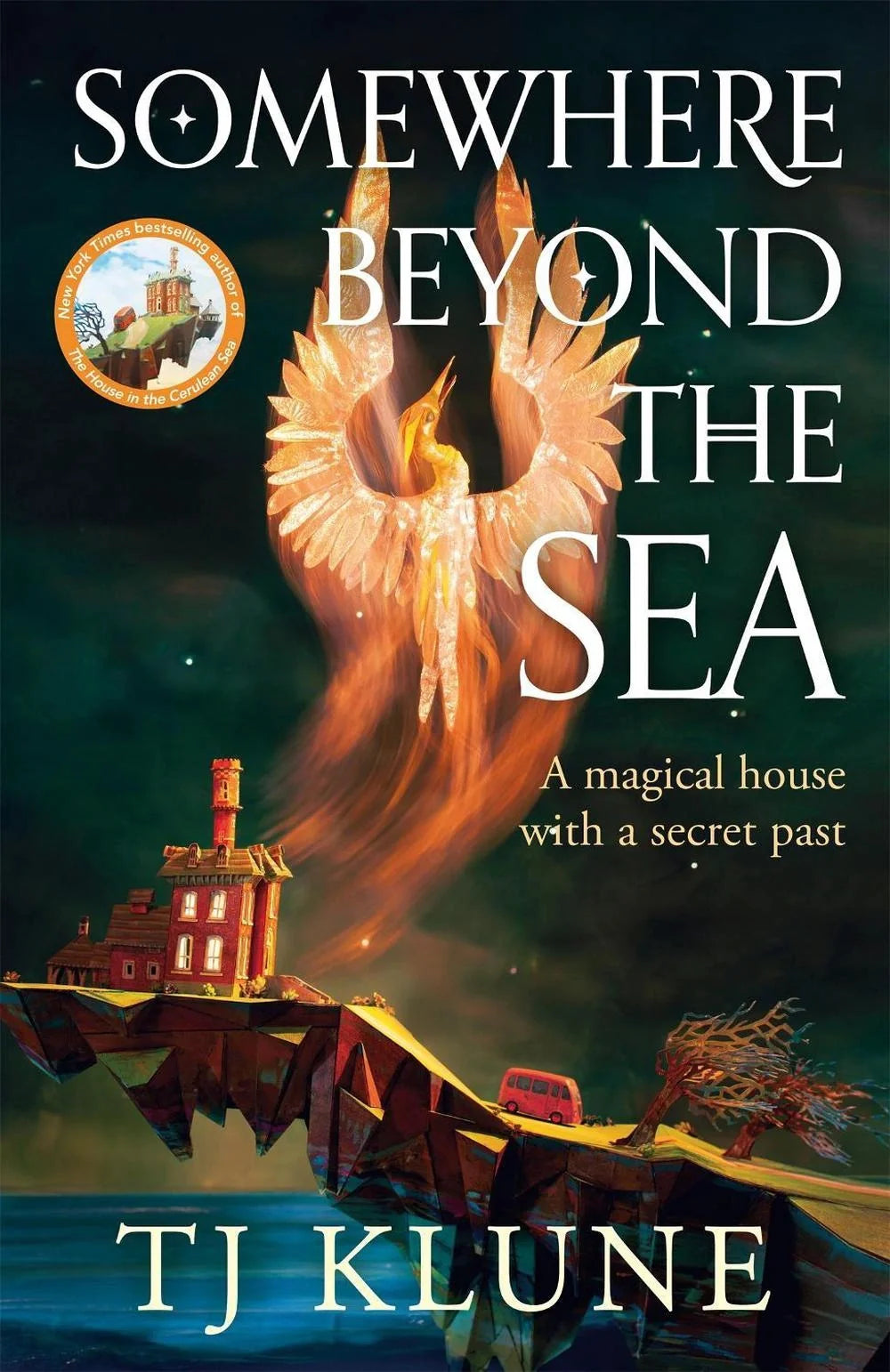 Book cover of 'Somewhere Beyond the Sea' by TJ Klune with a magical house and winged creature