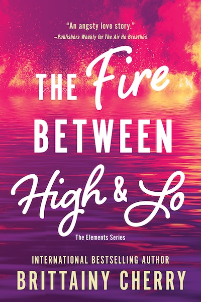 The Fire Between High and Lo by Brittainy Cherry / BUY NOW ONLINE