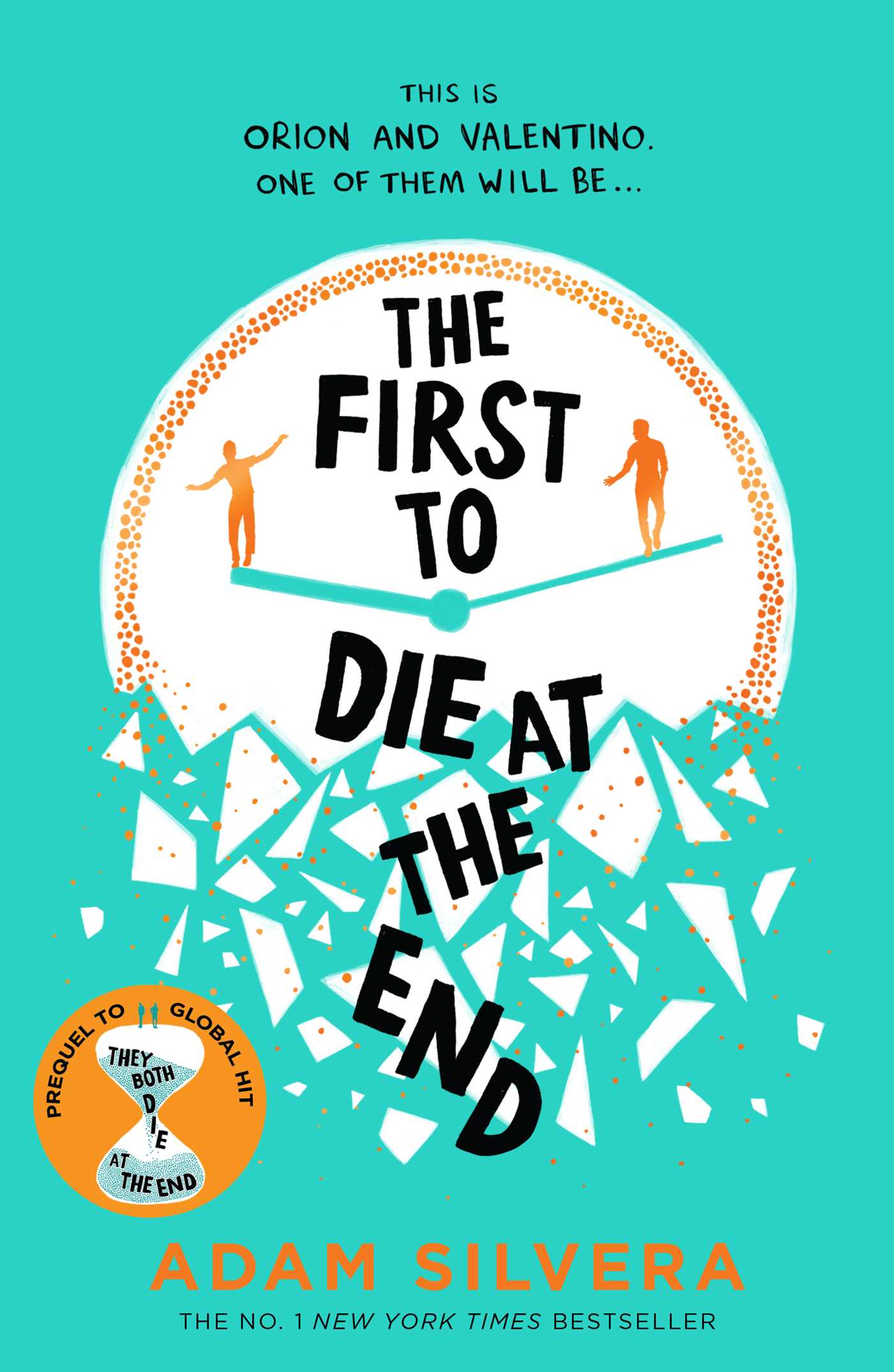 Cover of the book 'The First to Die at the End' featuring two silhouetted figures, a clock, and breaking glass against a turquoise background, along with the text of the author Adam Silvera.