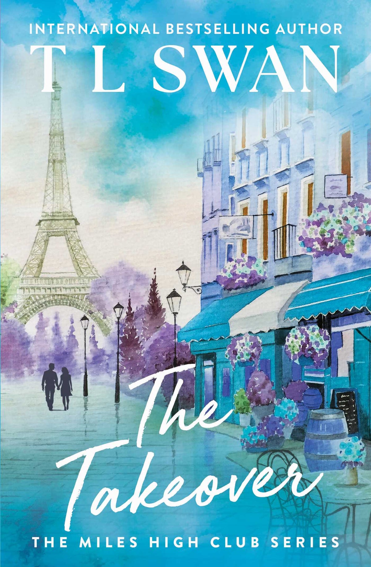 Book cover of 'The Takeover' by T L Swan featuring the Eiffel Tower and a blue street scene