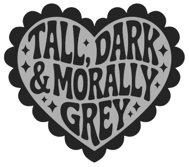 Tall Dark & Morally Grey Sticker