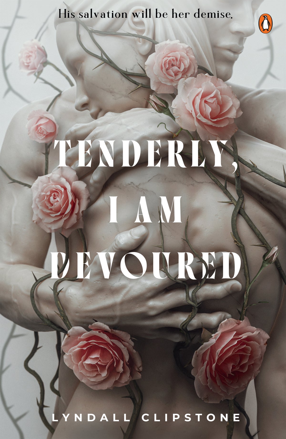 Book cover of &#39;Tenderly, I Am Devoured&#39; by Lyndall Clipstone featuring a woman being hugged and consumed by roses.