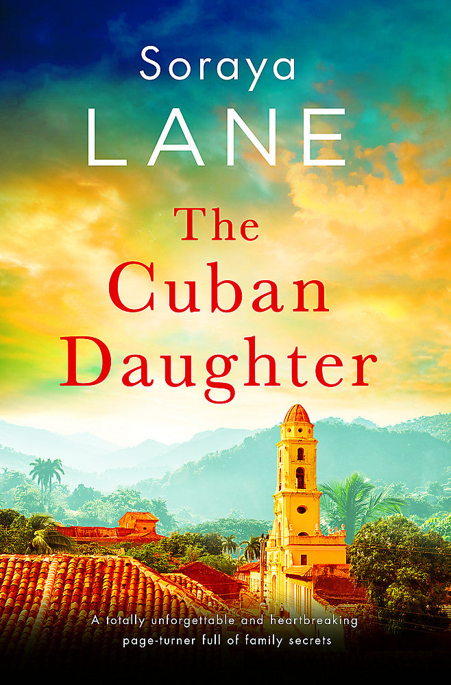 The Cuban Daughter / Soraya Lane / Buy Now Online