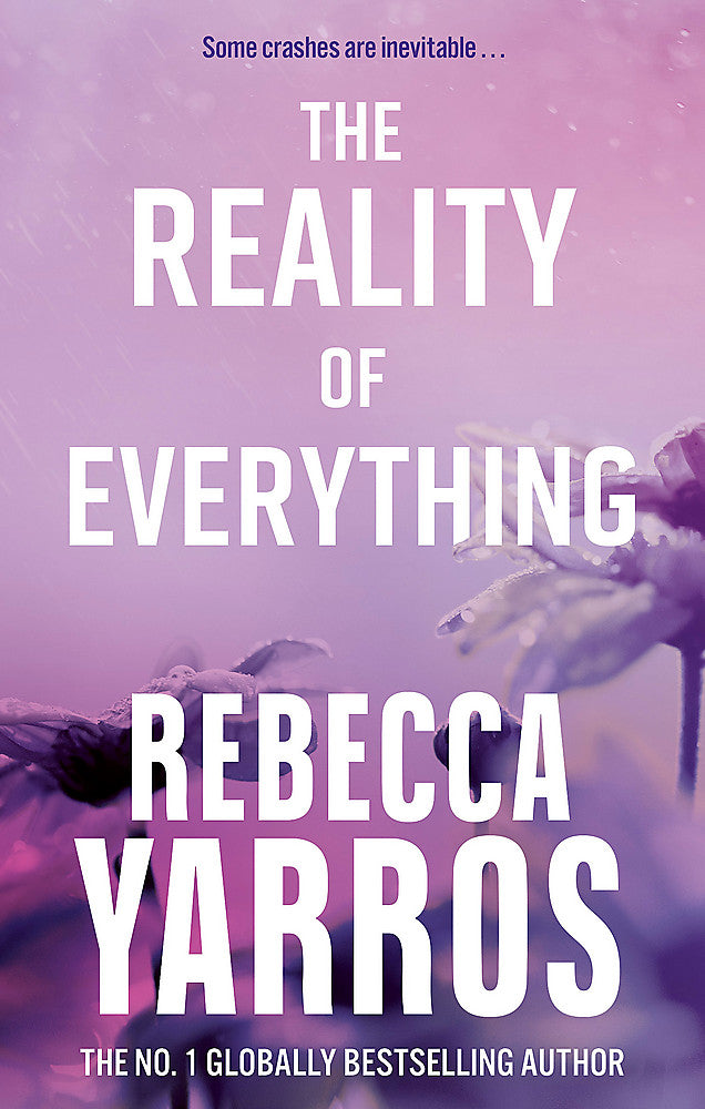 The Reality of Everything / Rebecca Yarros / Buy Now Online