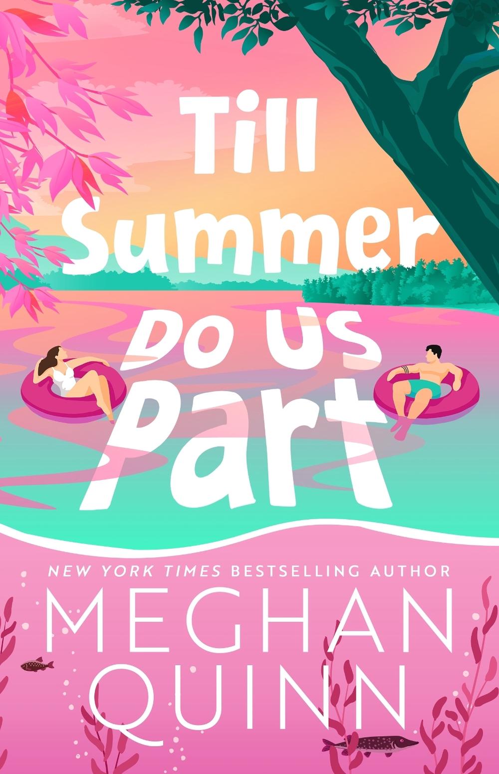 Till Summer Do Us Part by Meghan Quinn / Buy Now Online