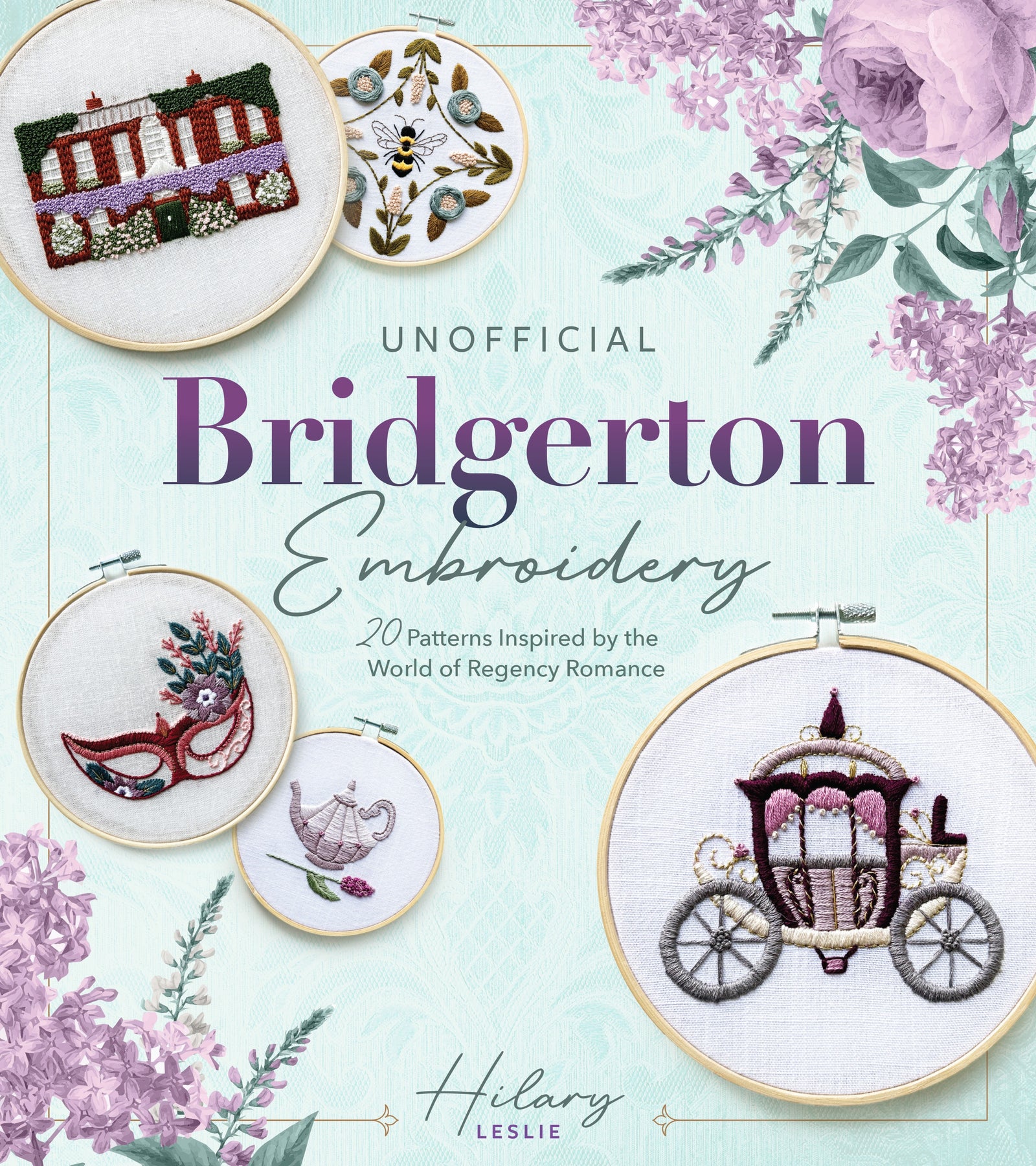 Book cover of 'Unofficial Bridgerton Embroidery' with embroidery patterns and floral design.